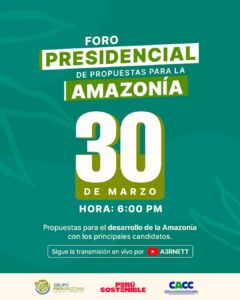 CANDIDATOS PRESIDENCIALES EXPONDRÁN EN FORO SUS PROPUESTAS PARA LA AMAZONÍA PERUANA