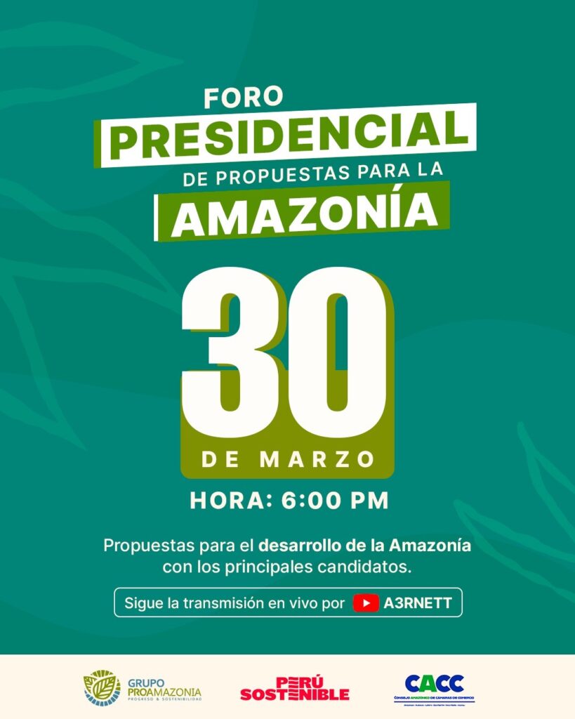 CANDIDATOS PRESIDENCIALES EXPONDRÁN EN FORO SUS PROPUESTAS PARA LA AMAZONÍA PERUANA